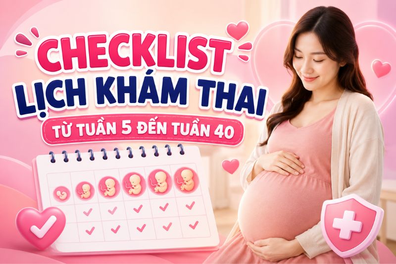 checklist lịch khám thai cho mẹ bầu